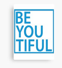 BE-YOU-TIFUL Canvas Print