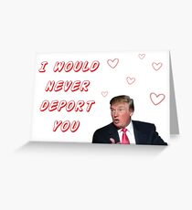 Donald Trump Valentines day, Funny, Humor, Jokes, Quotes, Memes, Cute, Love, Friendship, Boyfriend, Girlfriend, Best friend, Friends, Gifts, Presents, Ideas Greeting Card