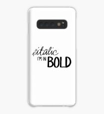 You're Italic, I'm in Bold Case/Skin for Samsung Galaxy