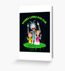 WUBBA LUBBA DUB DUB! Greeting Card