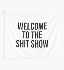 welcome to the shit show Wall Tapestry
