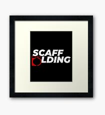 Scaffolders Tee Occupations Framed Print