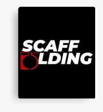 Scaffolders Tee Occupations Canvas Print
