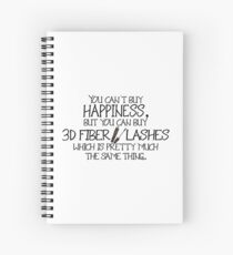 You can't buy happiness, but you can buy 3d fiber mascara which is pretty much the same thing. Spiral Notebook