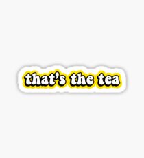 That’s The Tea Sticker