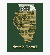 Drink Local - Illinois Beer Shirt Photographic Print
