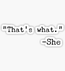 That’s what she said Sticker