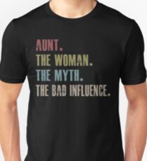 aunt the woman the myth the bad influence Unisex T-Shirt