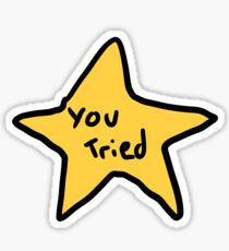 You Tried Sticker