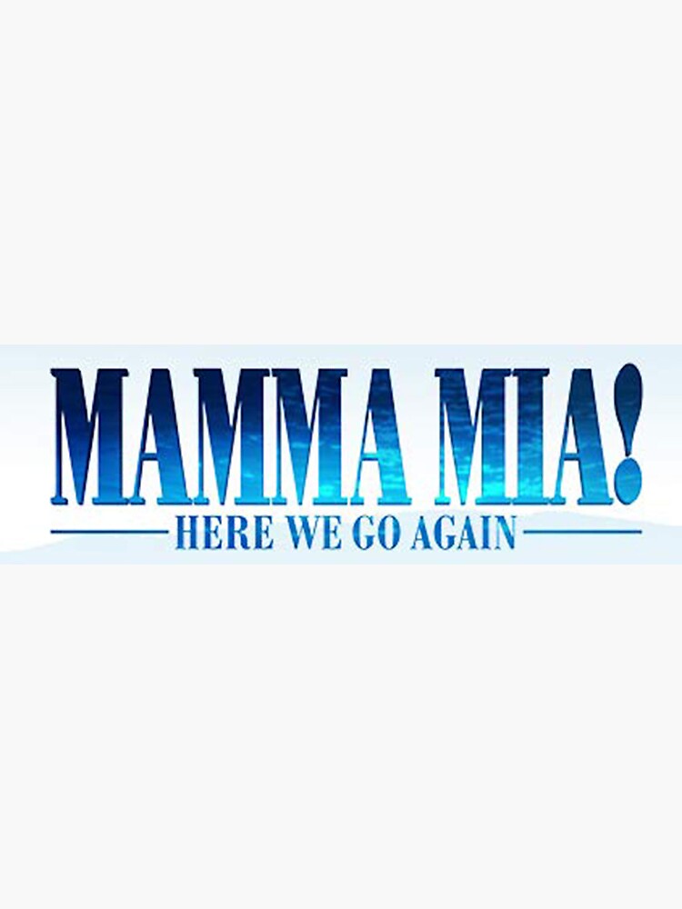 Mamma Mia Here We Go Again Testo