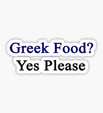 Greek Food? Yes Please Sticker