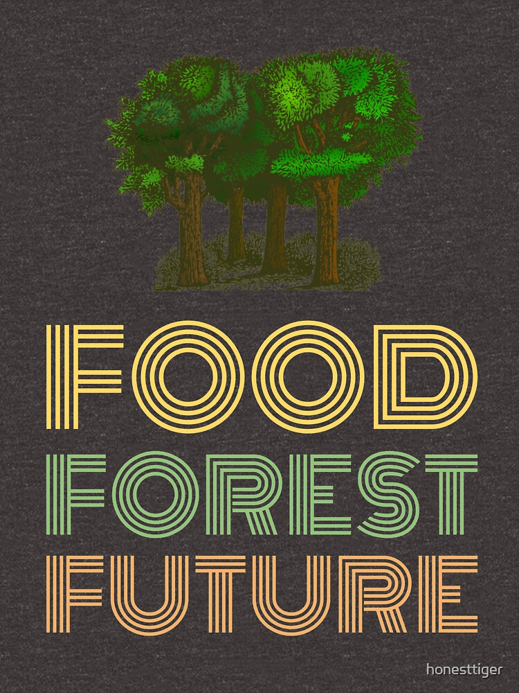 Food Forest Future von honesttiger