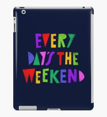 Weekend Every Day iPad Case/Skin