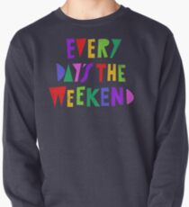 Wochenende jeden Tag Sweatshirt