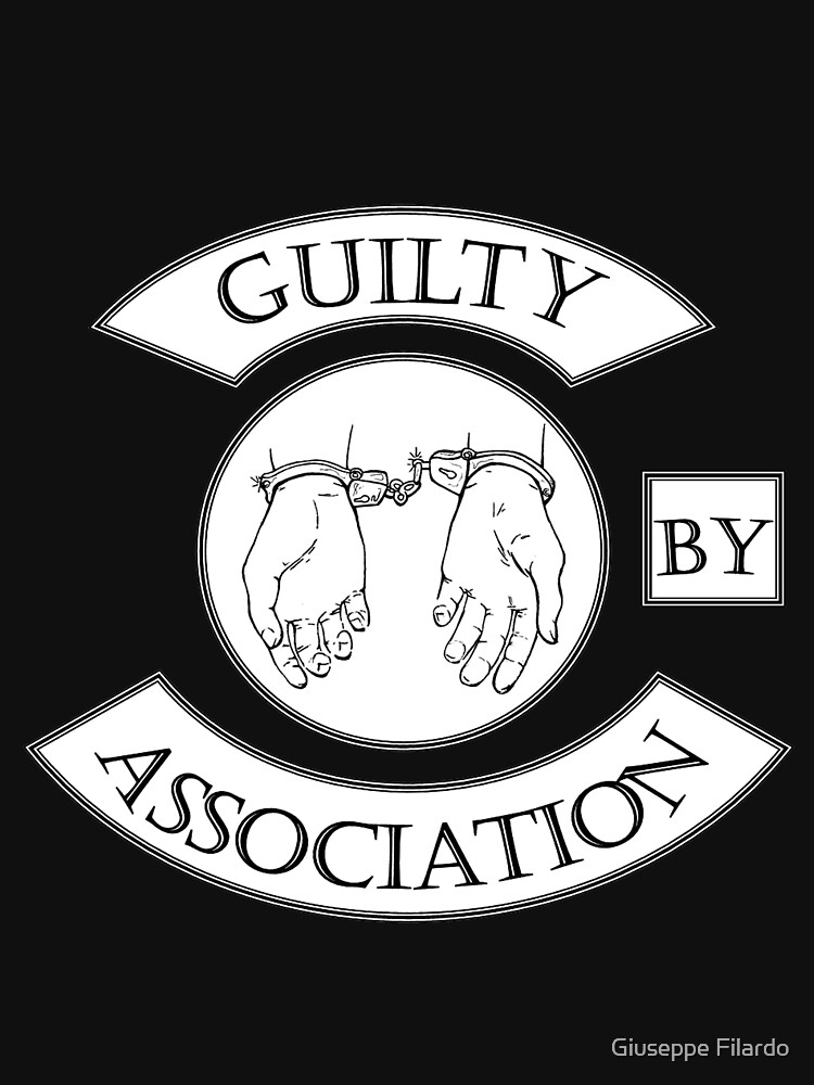 guilty-by-association-t-shirt-by-giuseppefilardo-redbubble