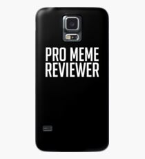 Pro Meme Reviewer Case/Skin for Samsung Galaxy