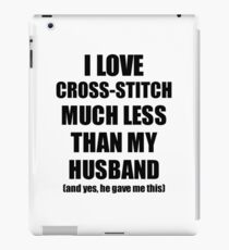 Cross-Stitch Wife Funny Valentine Gift Idea For My Spouse From Husband I Love iPad Case/Skin