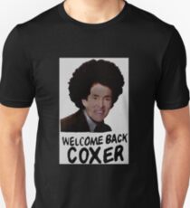 Welcome Back Cox Coxer Unisex T-Shirt