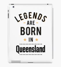 Legends Are Born In Queensland Australia Raised Me iPad Case/Skin