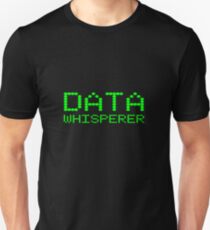 Data Whisperer Funny Data Analyst Scientist Gift Unisex T-Shirt