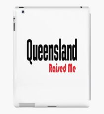 Queensland Raised Me Australia Raised Me iPad Case/Skin