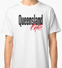 Queensland Life Australia Raised Me Classic T-Shirt