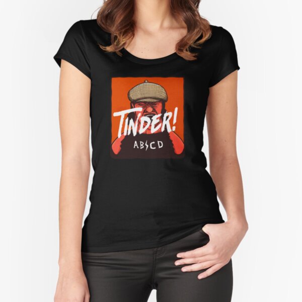 Tinder! by ABCD Fitted Scoop T-Shirt
