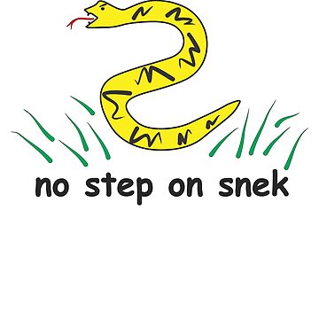 No Step on Snek T-Shirt T-Shirt