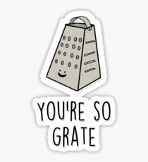 You're so grate Sticker