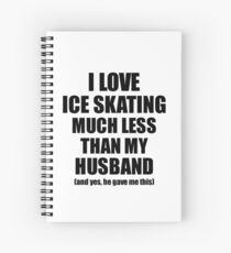 Ice Skating Wife Funny Valentine Gift Idea For My Spouse From Husband I Love Spiralblock