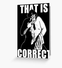 that is Correct Greeting Card
