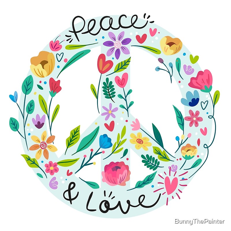 "Peace And Love Floral Sign" by BunnyThePainter Redbubble