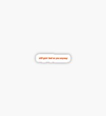 Going Bad Sticker