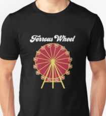 Ferrous Wheel. - V5 - Gift Unisex T-Shirt