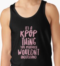 Es ist eine KPOP-Sache Tank Top