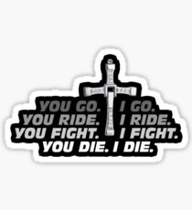 GO. RIDE. FIGHT. DIE. Sticker