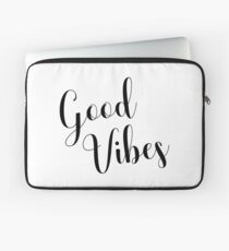 Good Vibes Laptop Sleeve