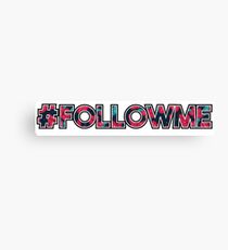 #FOLLOWME Canvas Print