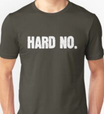 Hard No Letterkenny Slim Fit T-Shirt