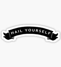 Hail Yourself Banner Sticker