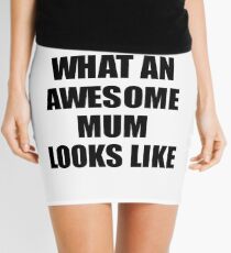 Mum Funny Gift Idea This Is What an Awesome Mum Looks Like Mini Skirt