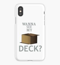 "Wanna see my Deck?" iPhone Case