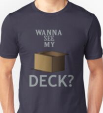 "Wanna see my Deck?" Unisex T-Shirt