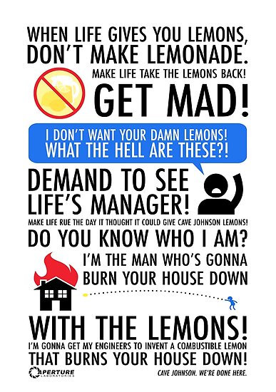 When life gives you. Постер when Life gives you Lemons. When Life gives you Lemons, make Lemonade Portal. When Life gives you Lemons make Lemonade t-Shirt. When Life gives you Lemons meme.