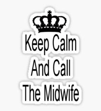 Keep Calm and Call the Midwife Sticker