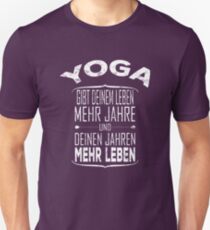 Yoga gibt deinem Leben mehr Jahre - Yoga Geschenk Unisex T-Shirt