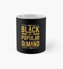 Black By Popular Demand Classic Mug