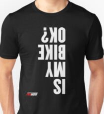 Is my bike ok? Unisex T-Shirt