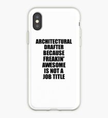 Architectural Drafter Freaking Awesome Funny Gift Idea for Coworker Employee Office Gag Job Title Joke iPhone-Hülle & Cover