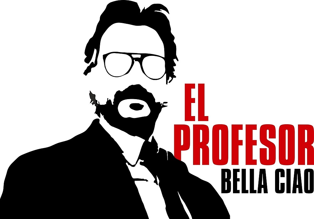 El Profesor La Casa De Papel By Chris Tzikas Redbubble